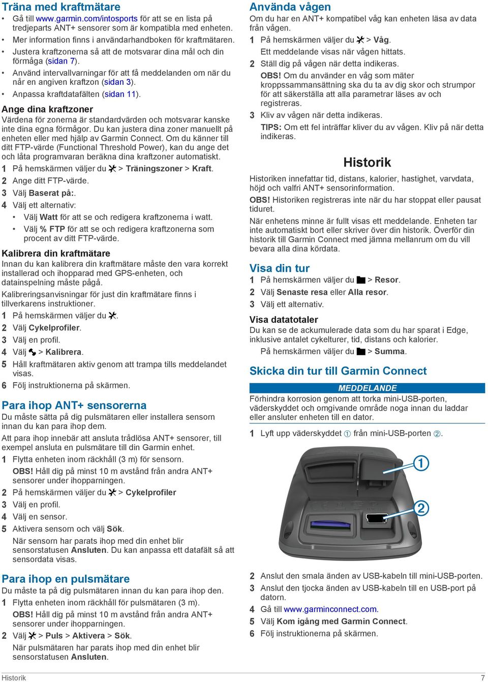 Anpassa kraftdatafälten (sidan 11). Ange dina kraftzoner Värdena för zonerna är standardvärden och motsvarar kanske inte dina egna förmågor.