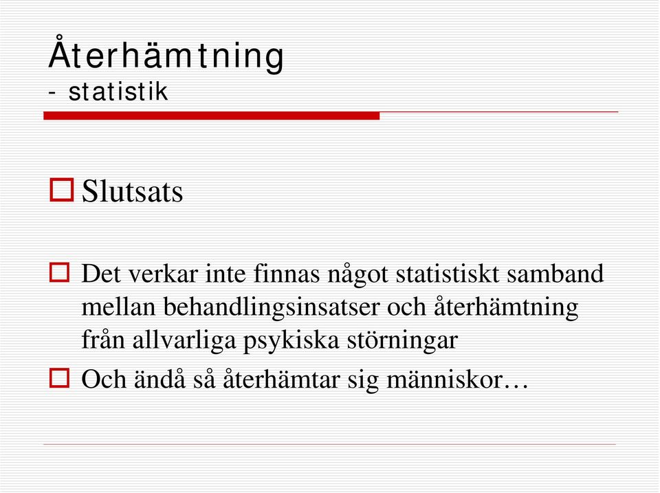 behandlingsinsatser och återhämtning från