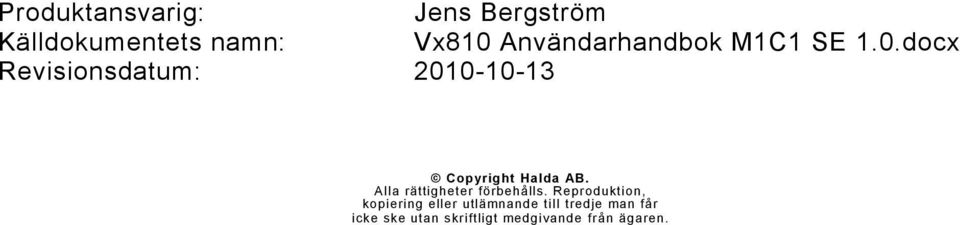 docx Revisionsdatum: 2010-10-13 Copyright Halda AB.