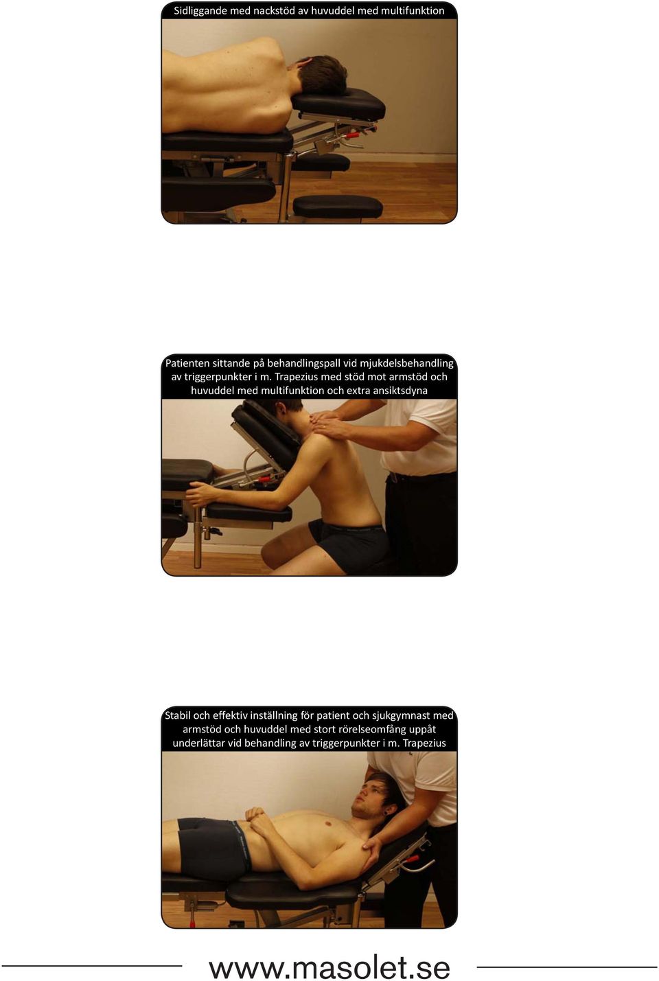 Trapezius med stöd mot armstöd och huvuddel med multifunktion och extra ansiktsdyna Stabil och