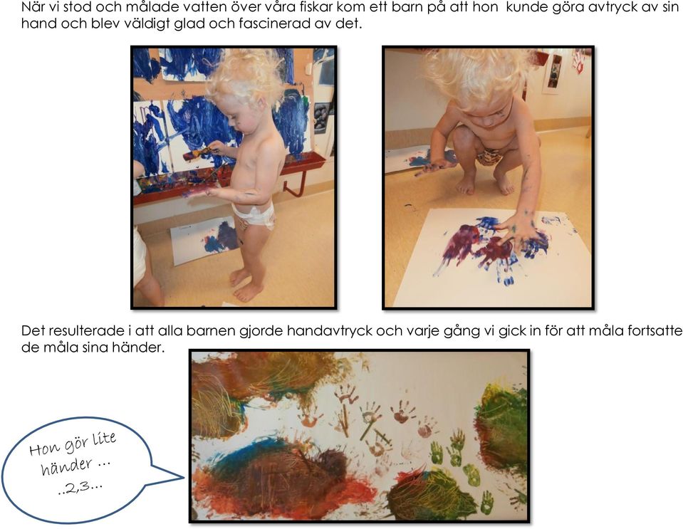 fascinerad av det.