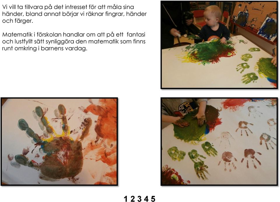 Matematik i förskolan handlar om att på ett fantasi och lustfyllt