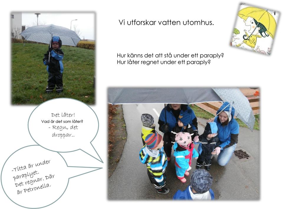 Hur låter regnet under ett paraply?