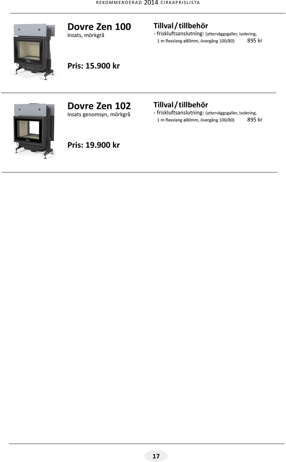 900 kr Dovre Zen 102