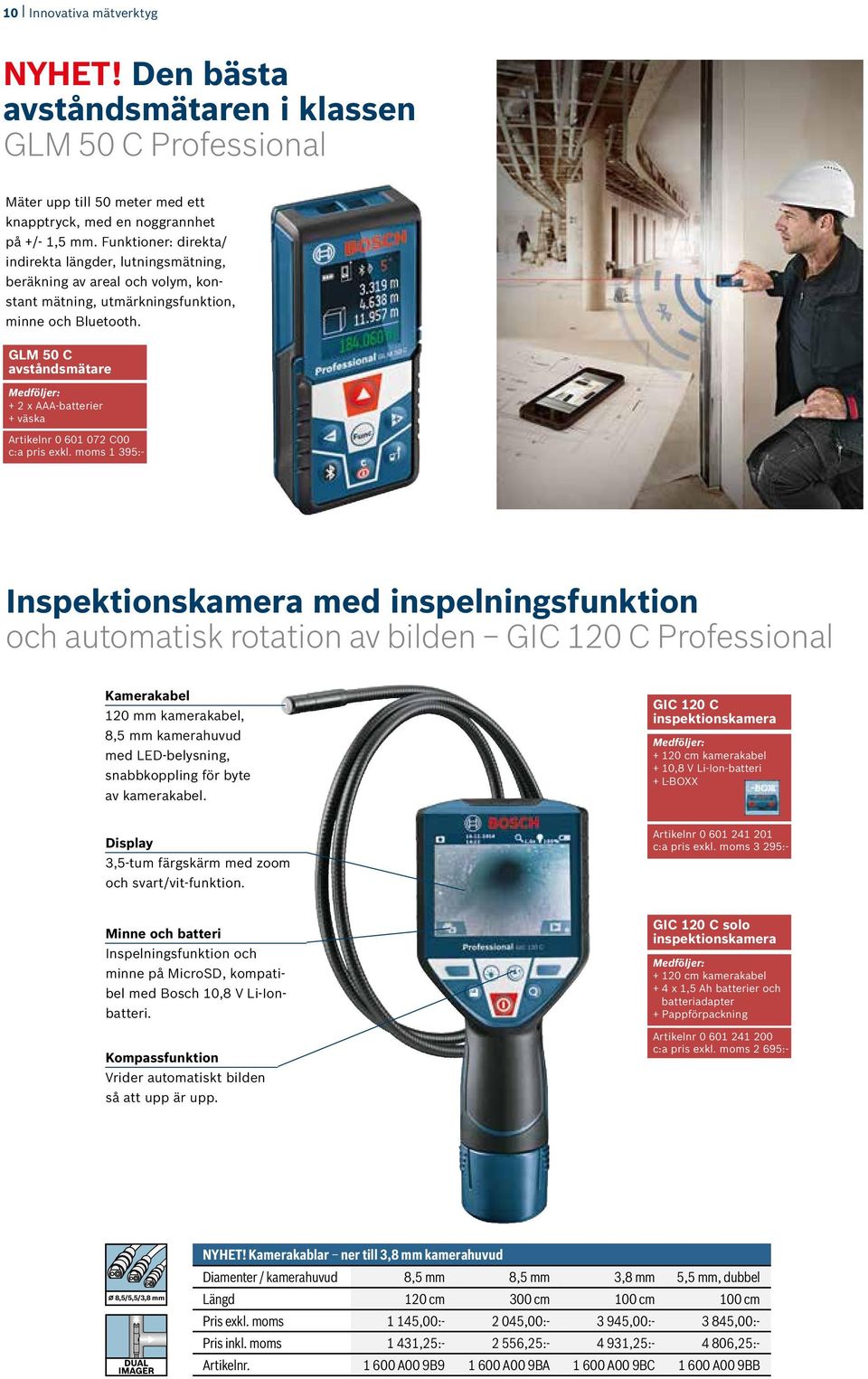 GLM 50 C avståndsmätare Medföljer: + 2 x AAA-batterier + väska Artikelnr 0 601 072 C00 c:a pris exkl.