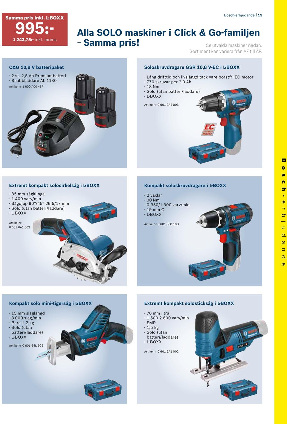 2,5 Ah Premiumbatteri - Snabbladdare AL 1130 Artikelnr 1 600 A00 4ZP Soloskruvdragare GSR 10,8 V-EC i L-BOXX - Lång drifttid och livslängd tack vare borstfri EC-motor - 770 skruvar per 2,0 Ah - 18 Nm