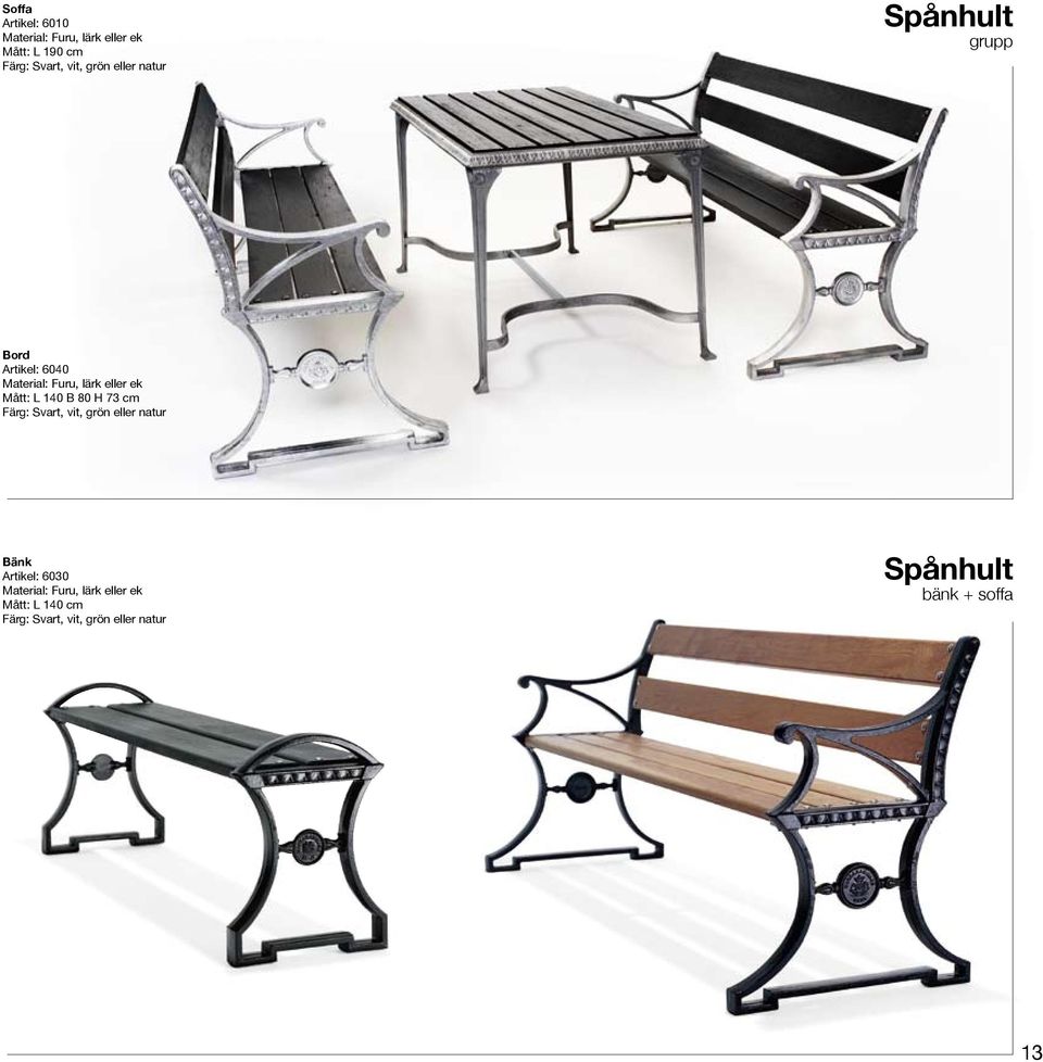 lärk eller ek Mått: L 140 B 80 H 73 cm Bänk Artikel: 6030