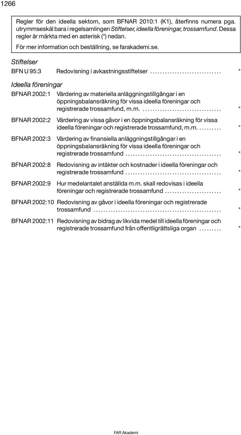 ............................ * Ideella föreningar BFNAR 2002:1 Värdering av ma