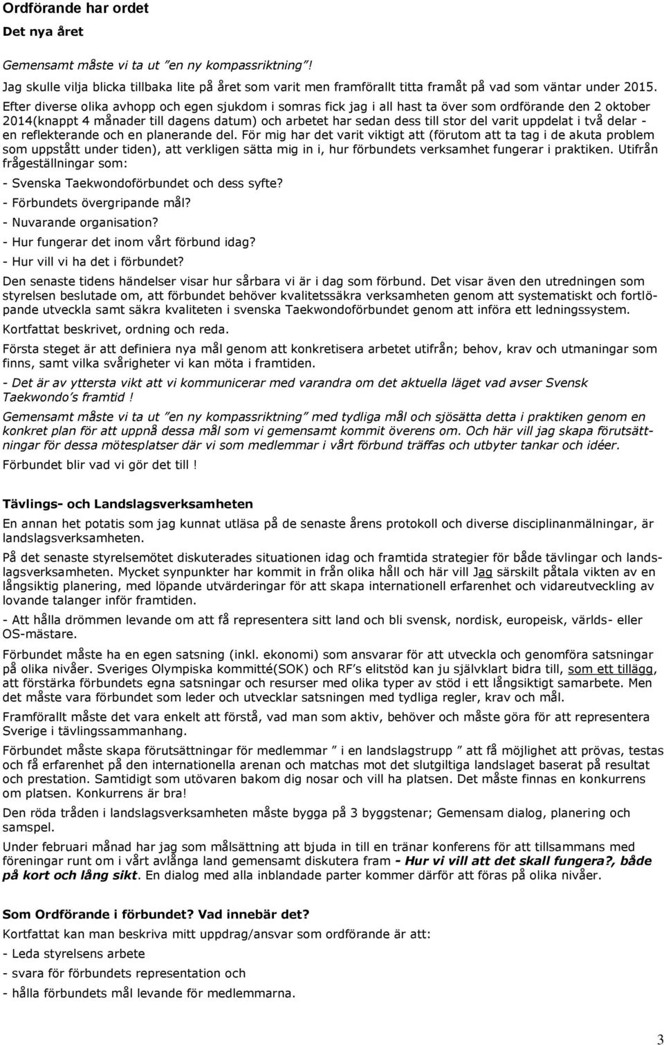 uppdelat i två delar - en reflekterande och en planerande del.