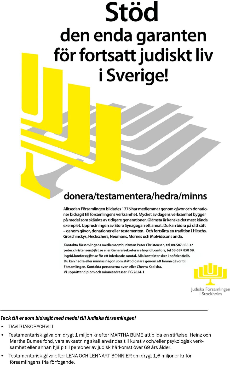 Martha Bumes fond, vars avkastning skall användas till kurativ och/eller psykologisk verksamhet eller annan