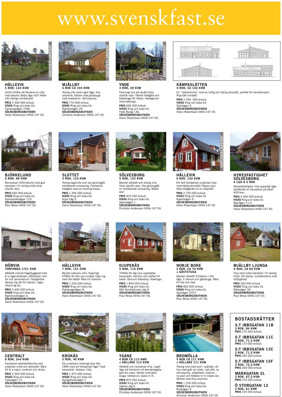 YNDE 3 ROK, 49 KVM Charmigt hus på landet strax utanför stan. Växtrik trädgård och beteshage för hästar. Vardagsrum med kakelugn. PRIS 695 000 kr/bud. Ynde Byväg 136.