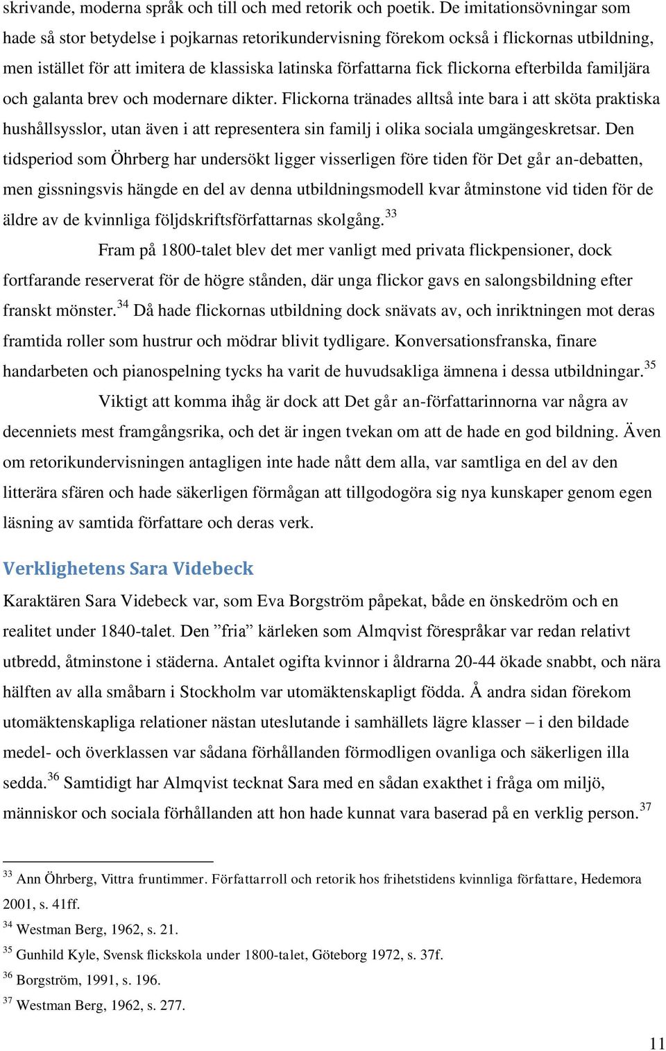 efterbilda familjära och galanta brev och modernare dikter.
