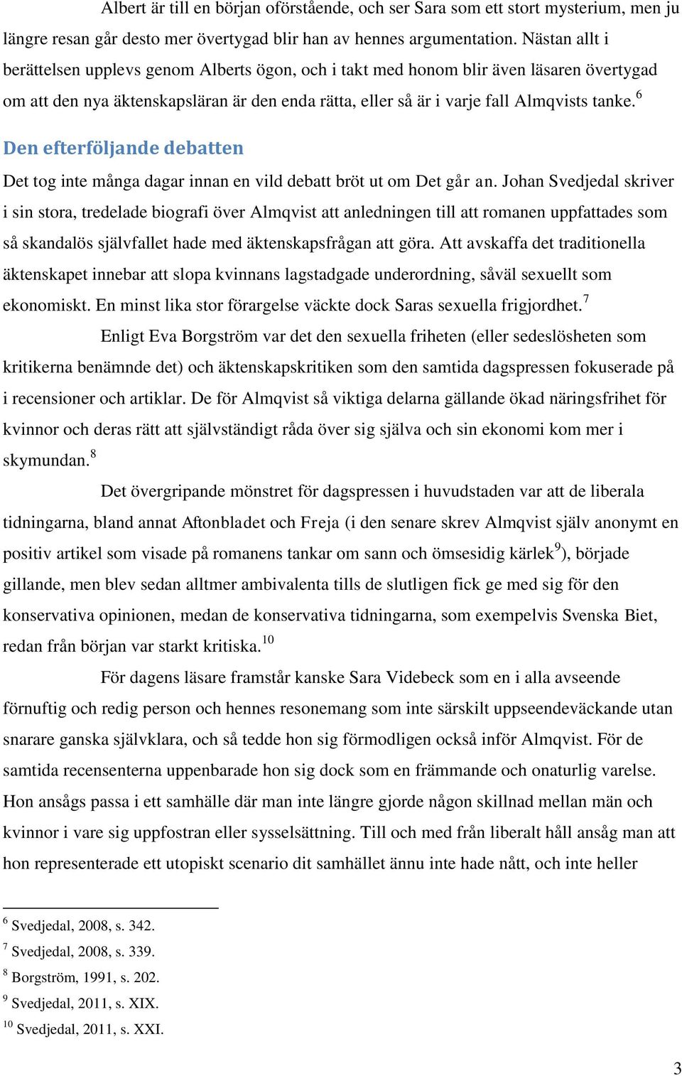blir han av hennes argumentation.