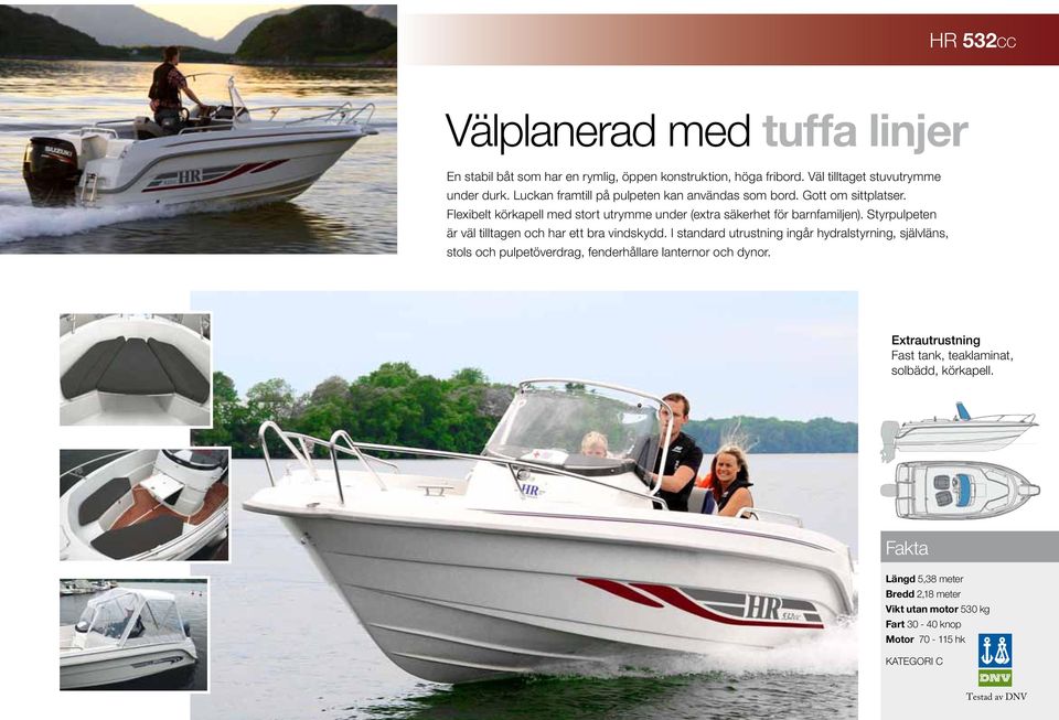 Styrpulpeten är väl tilltagen och har ett bra vindskydd.