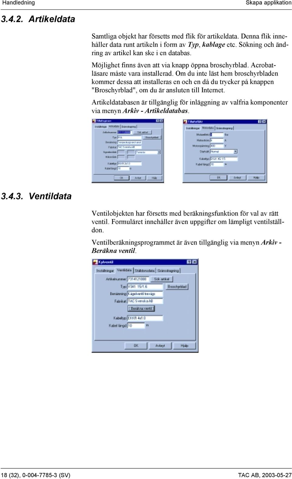 Om du inte läst hem broschyrbladen kommer dessa att installeras en och en då du trycker på knappen "Broschyrblad", om du är ansluten till Internet.