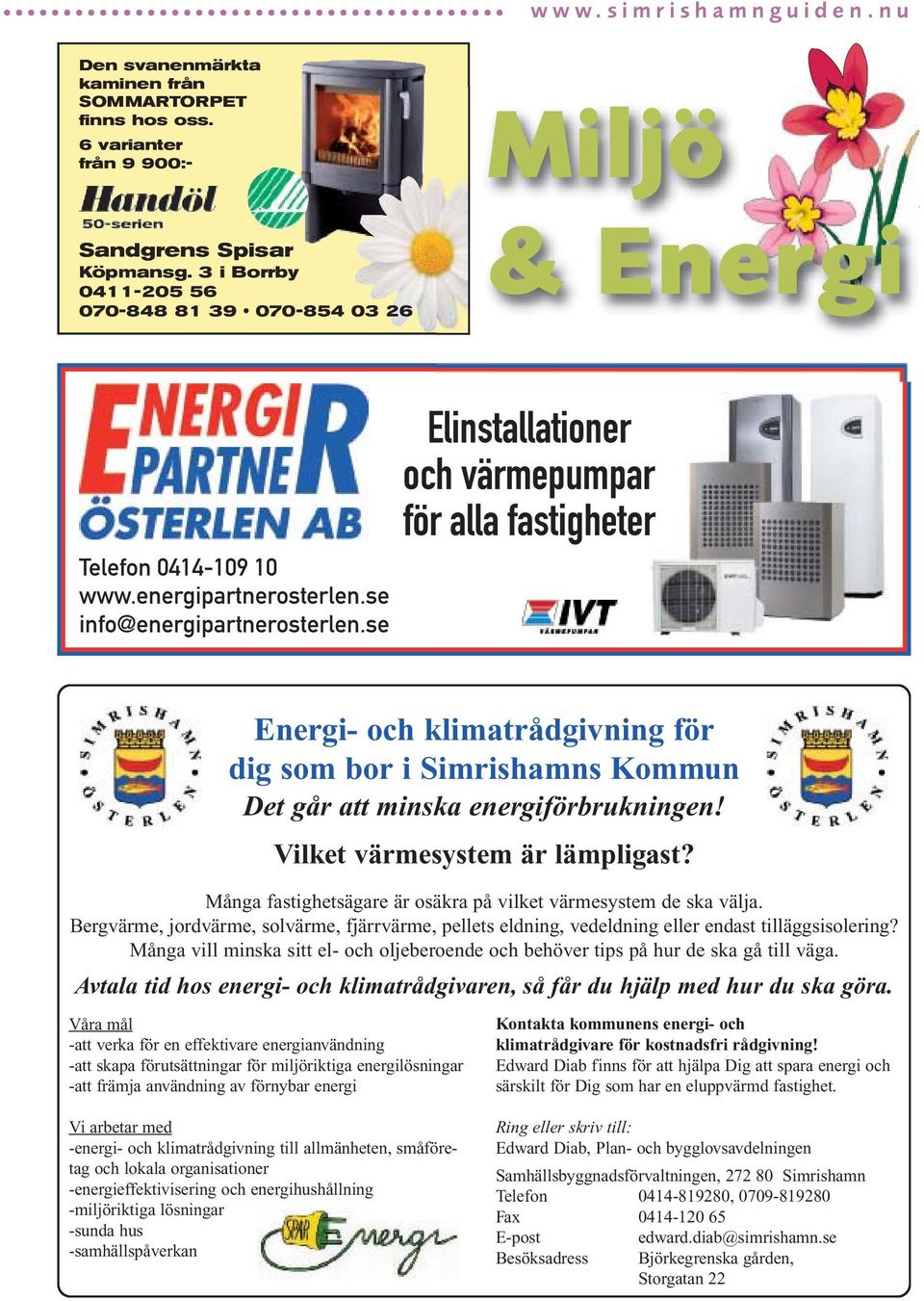 se Elinstallationer och värmepumpar för alla fastigheter Energi- och klimatrådgivning för dig som bor i Kommun Det går att minska energiförbrukningen!