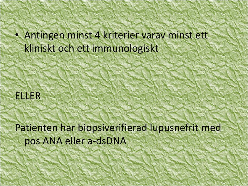 immunologiskt ELLER Patienten har