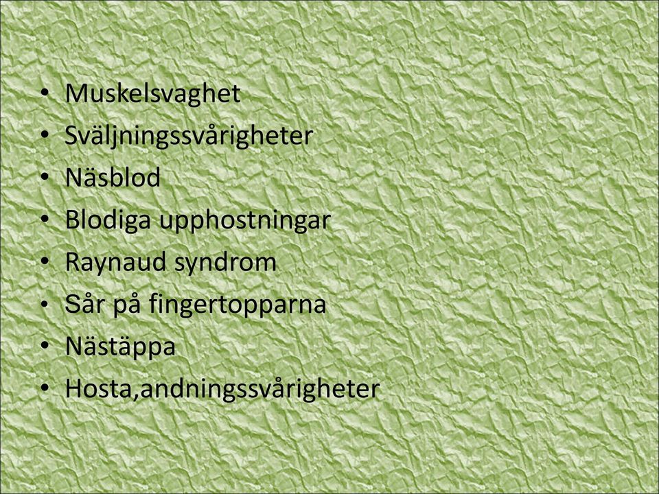 Blodiga upphostningar Raynaud