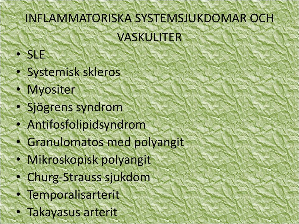 Antifosfolipidsyndrom Granulomatos med polyangit