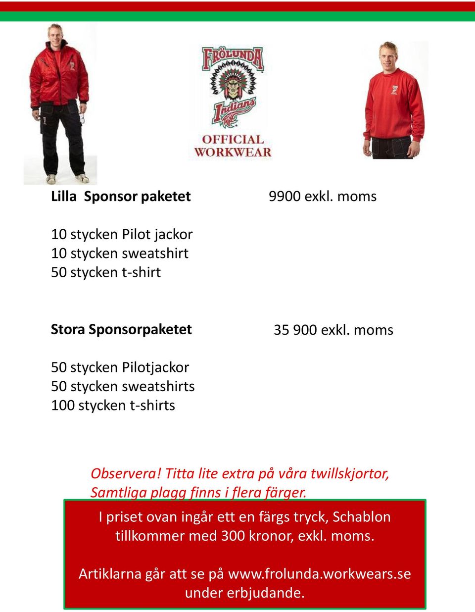 moms 50 stycken Pilotjackor 50 stycken sweatshirts 100 stycken t-shirts Observera!