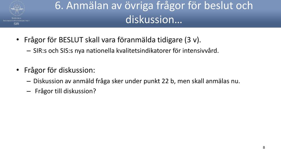 SIR:s och SIS:s nya nationella kvalitetsindikatorer för intensivvård.