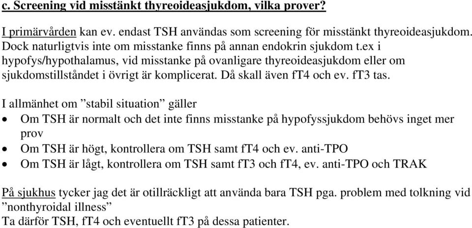 Då skall även ft4 och ev. ft3 tas.