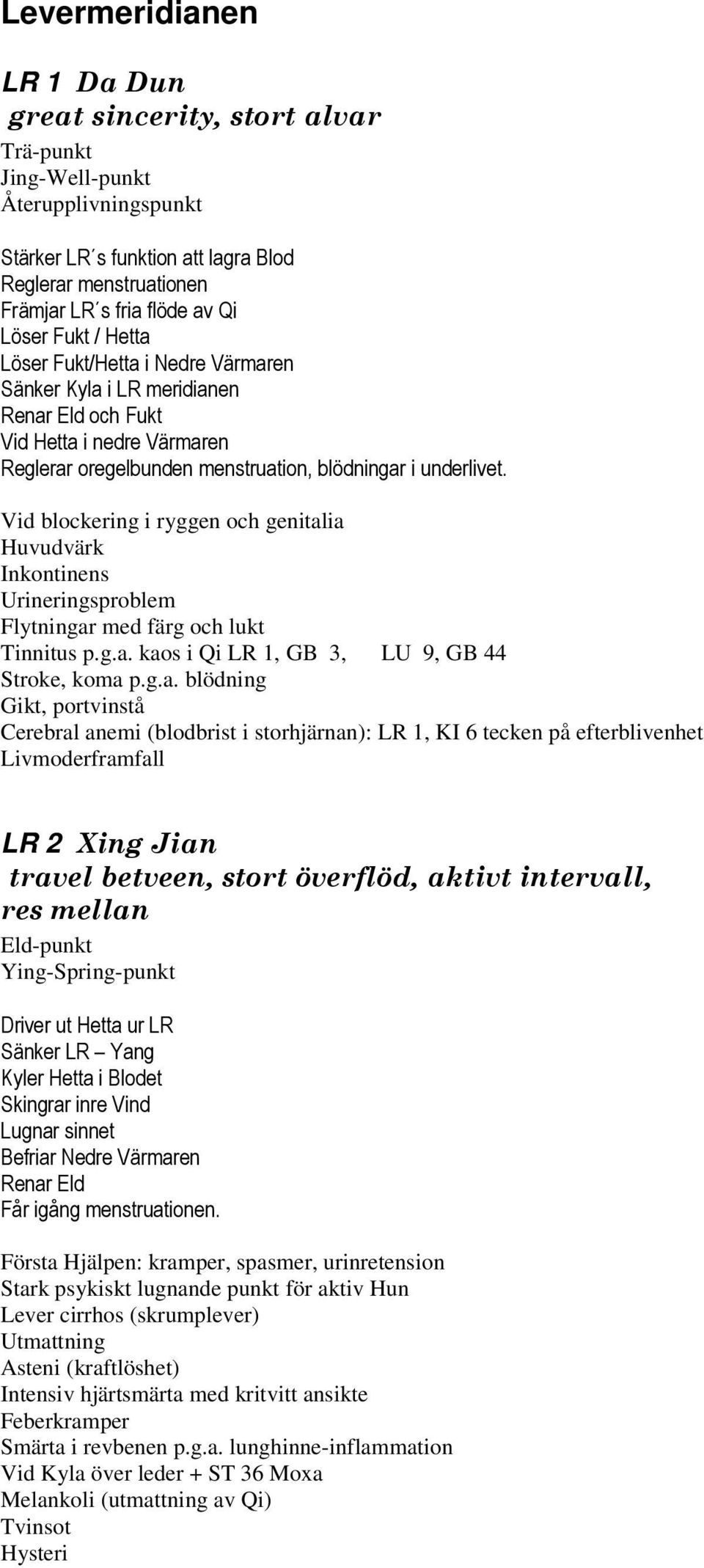 Vid blockering i ryggen och genital