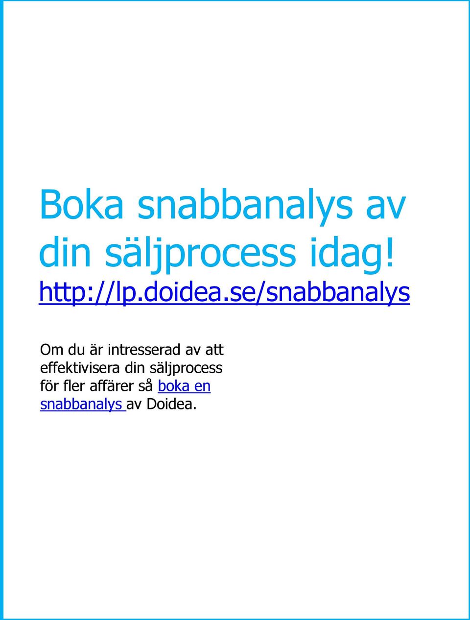 se/snabbanalys Om du är intresserad av att