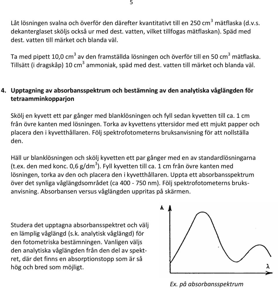 vatten till märket och blanda väl. 4.