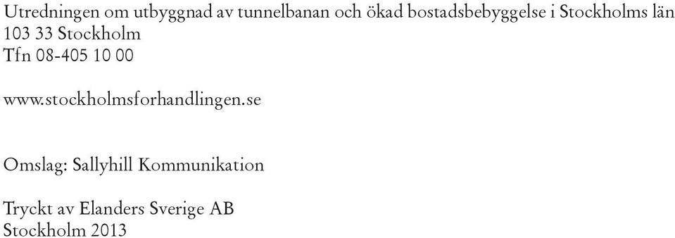 08-405 10 00 www.stockholmsforhandlingen.