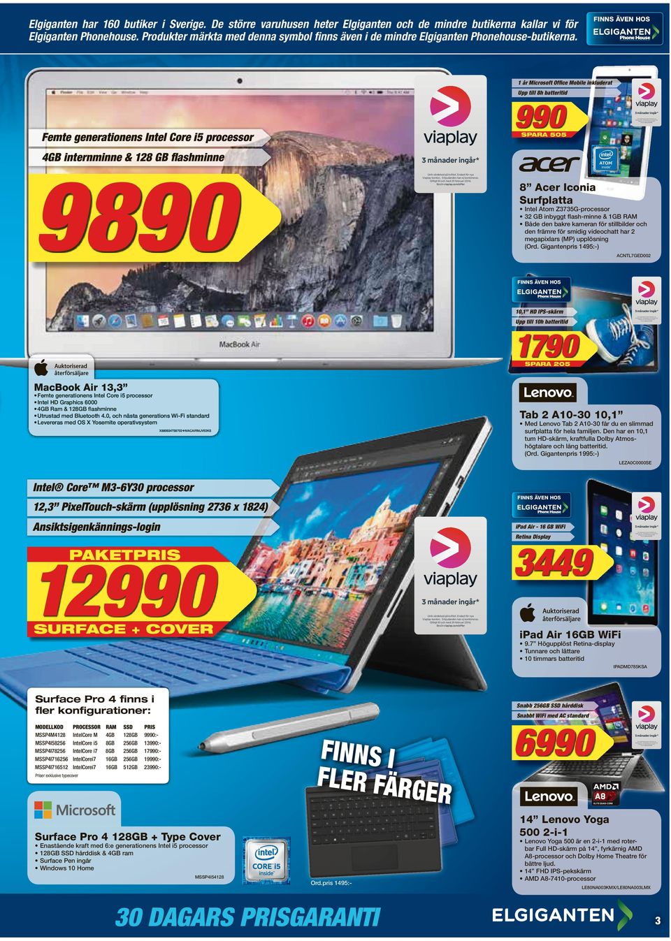 1 år Microsoft Office Mobile inkluderat Upp till 8h batteritid 990 Femte generationens Intel Core i5 processor SPR 505 4GB internminne & 128 GB flashminne 9890 8 cer Iconia Surfplatta Intel tom