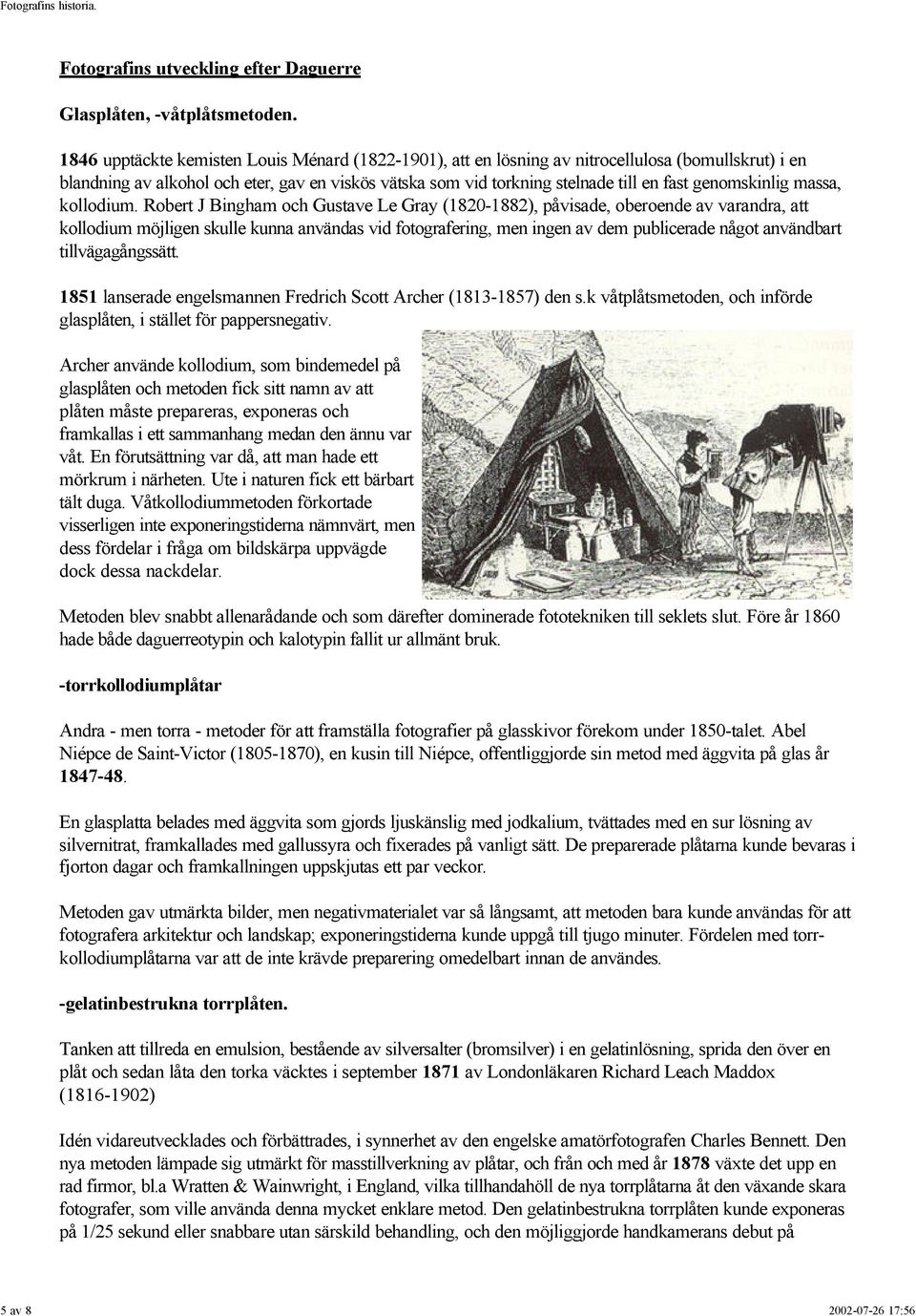 genomskinlig massa, kollodium.