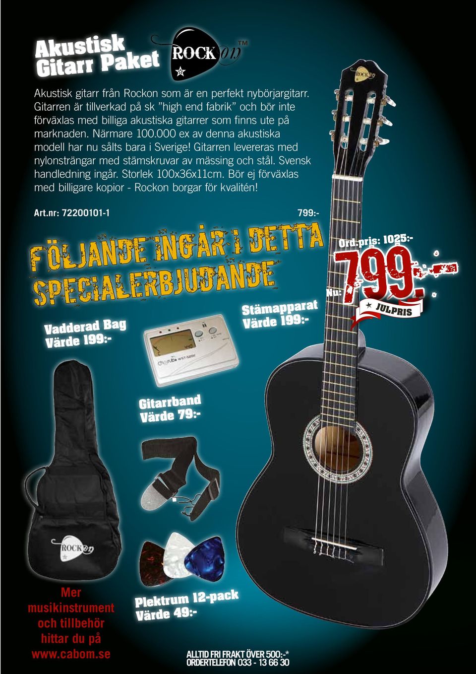 000 ex av denna akustiska modell har nu sålts bara i Sverige! Gitarren levereras med nylonsträngar med stämskruvar av mässing och stål. Svensk handledning ingår. Storlek 100x36x11cm.