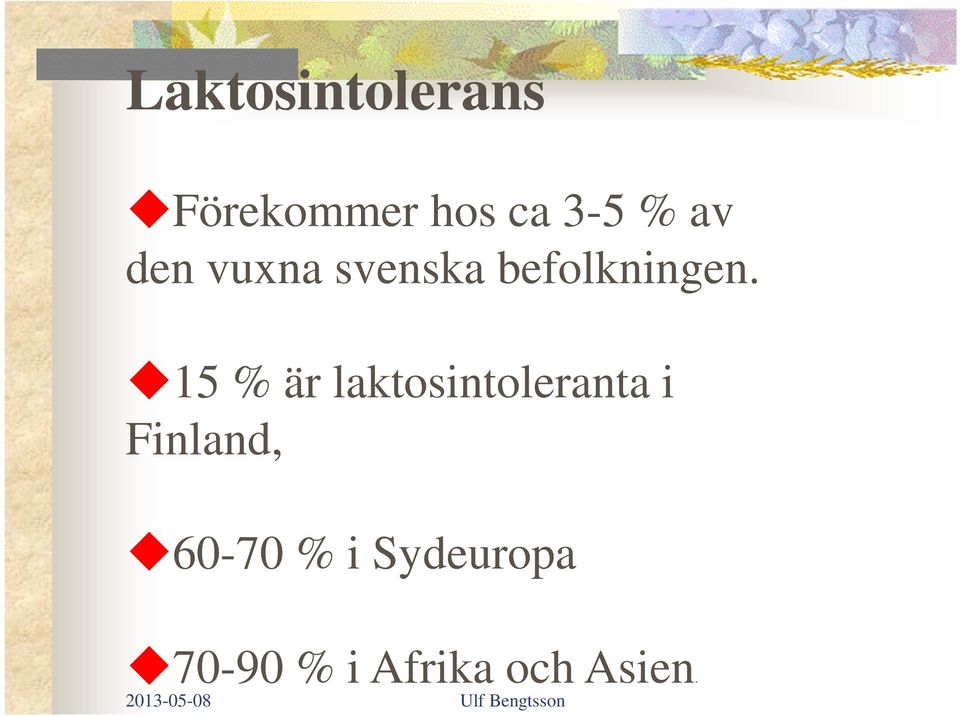15 % är laktosintoleranta i Finland,
