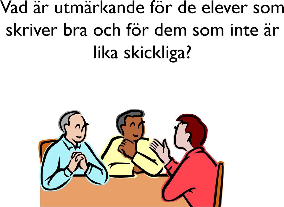 bra och för dem som