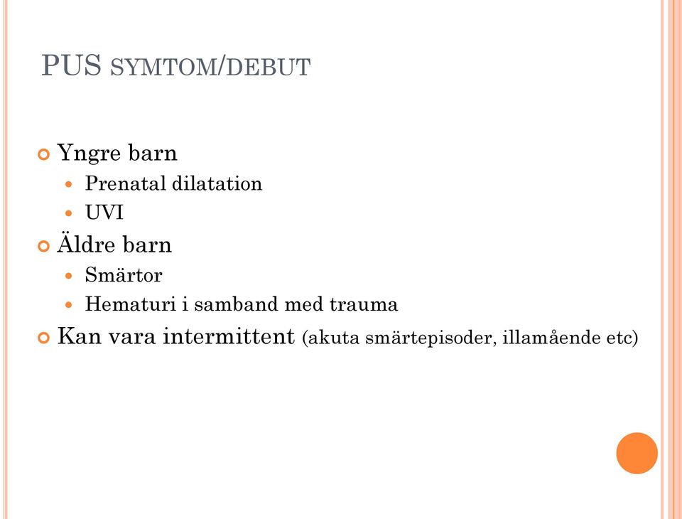 Hematuri i samband med trauma Kan vara