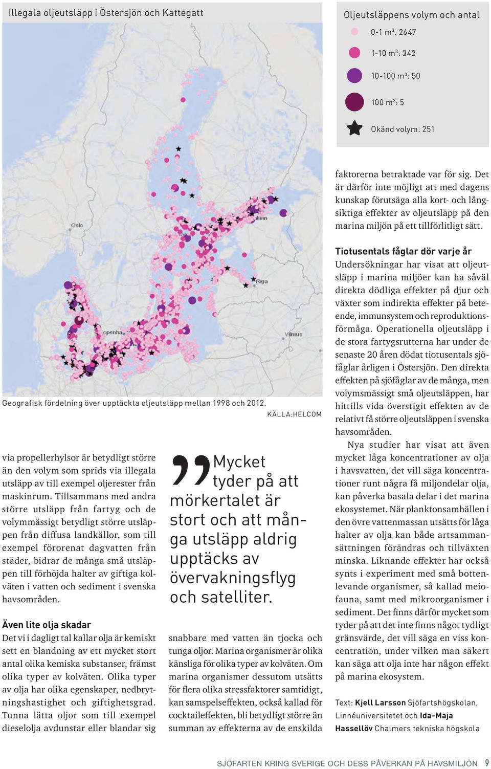 Geografisk fördelning över upptäckta oljeutsläpp mellan 1998 och 2012.