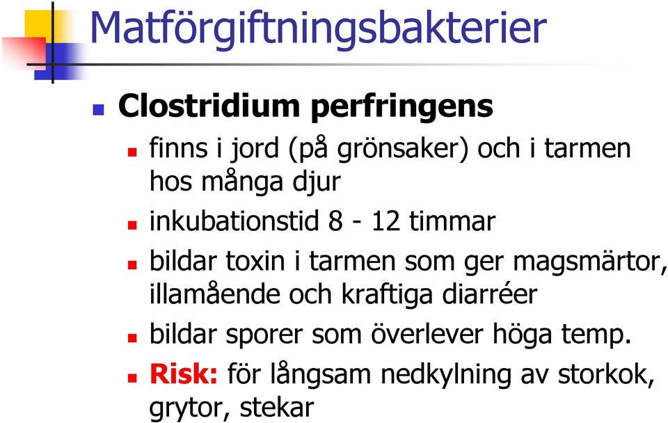 toxin i tarmen som ger magsmärtor, illamående och kraftiga diarréer bildar