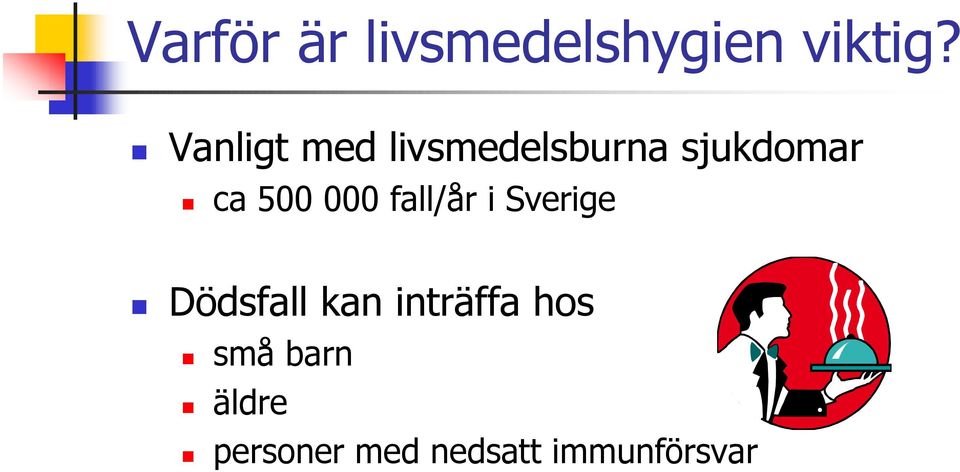 500 000 fall/år i Sverige Dödsfall kan