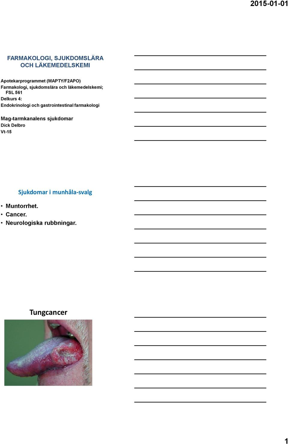 och gastrointestinal farmakologi Mag-tarmkanalens sjukdomar Dick Delbro Vt-15