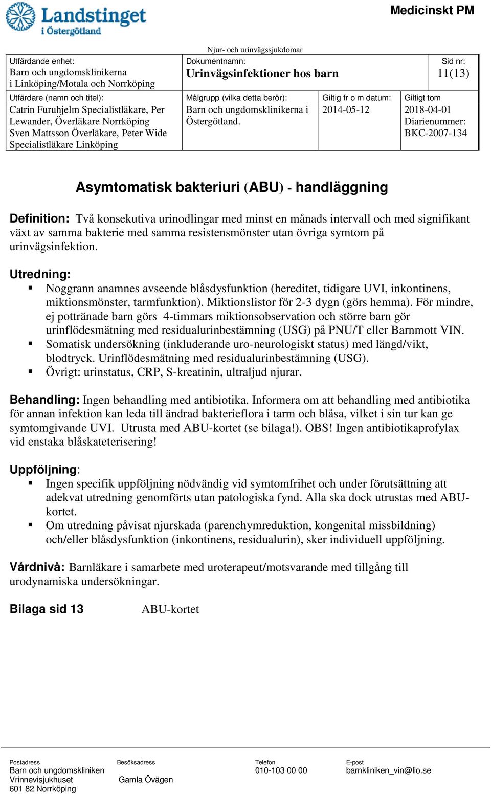 Miktionslistor för 2-3 dygn (görs hemma).