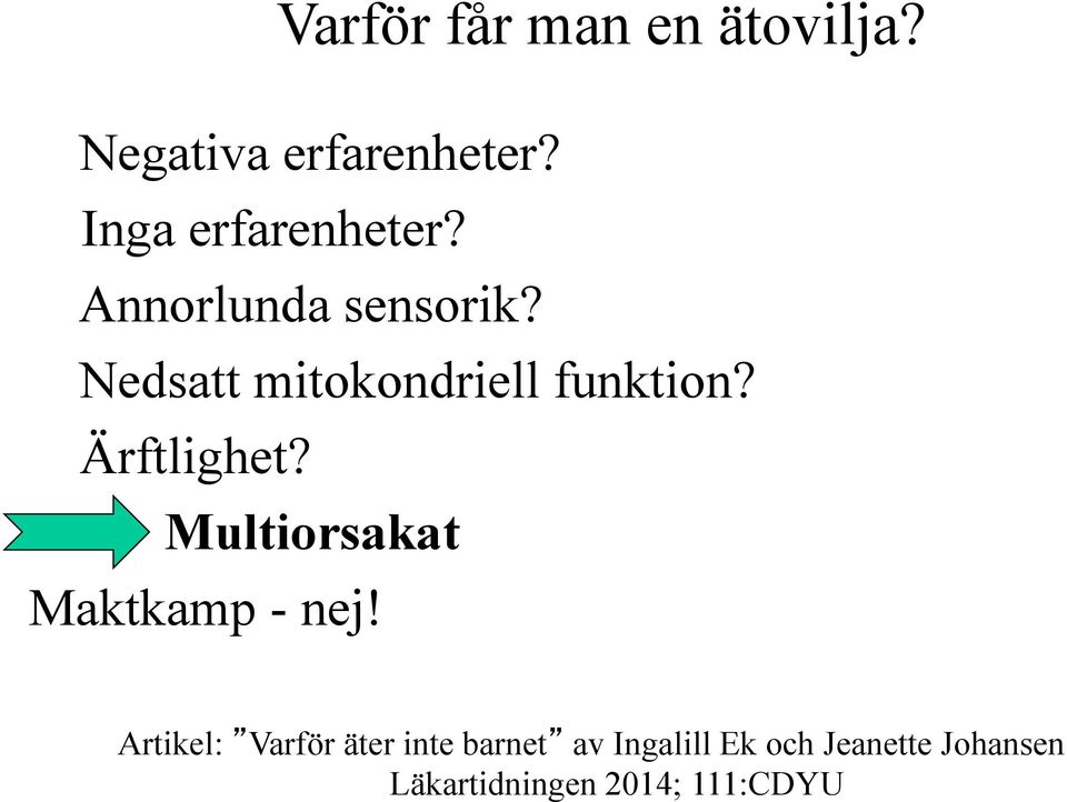 Nedsatt mitokondriell funktion? Ärftlighet?