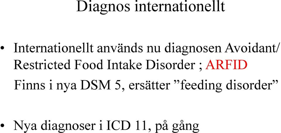Intake Disorder ; ARFID Finns i nya DSM 5,