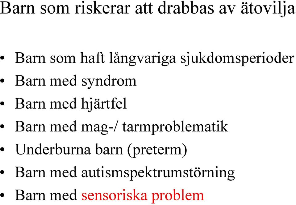 hjärtfel Barn med mag-/ tarmproblematik Underburna barn