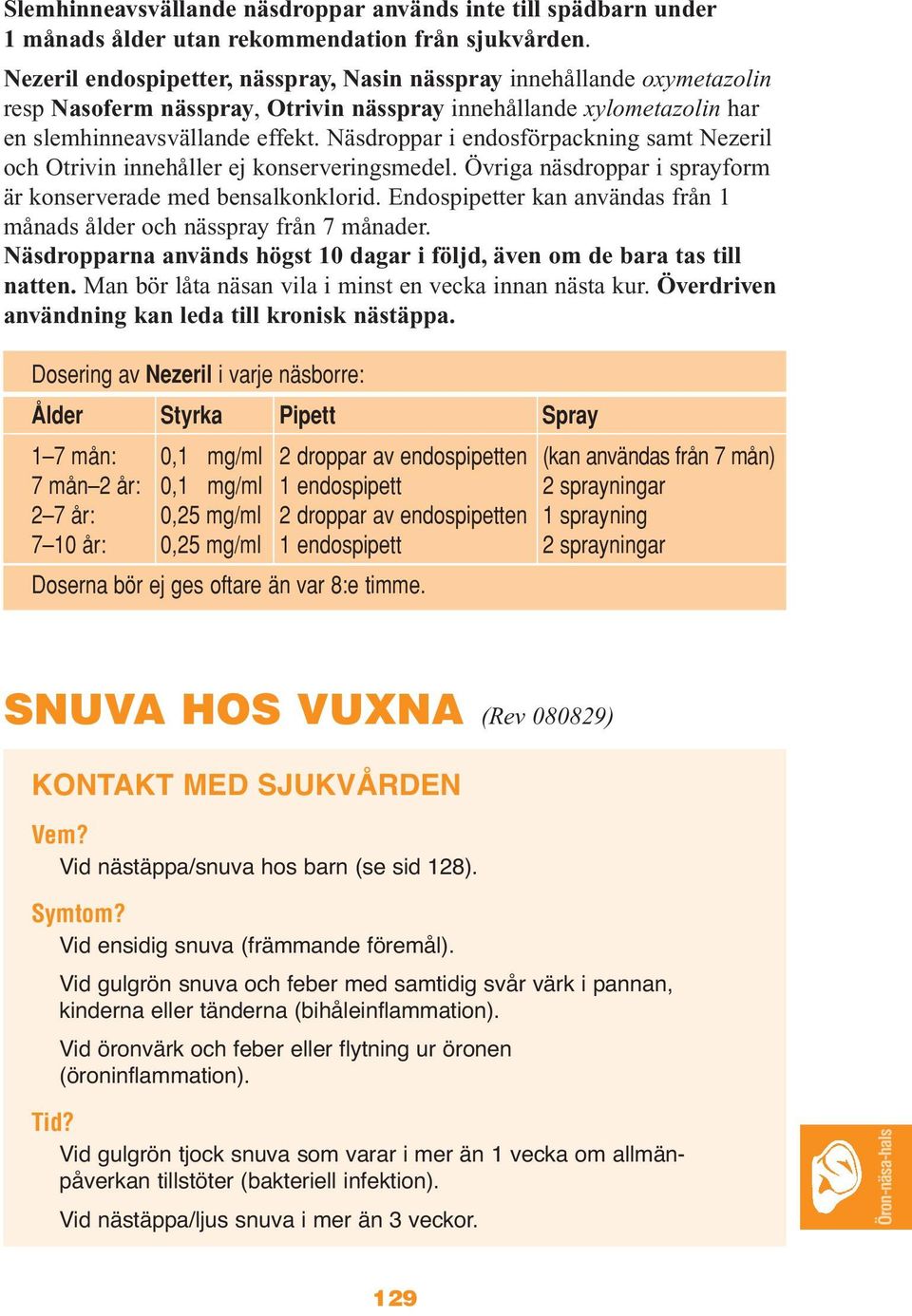 ÖRON-NÄSA-HALS ALLERGIBESVÄR I NÄSA OCH ÖGON KONTAKT MED SJUKVÅRDEN.  Symtom? Tid? - PDF Free Download