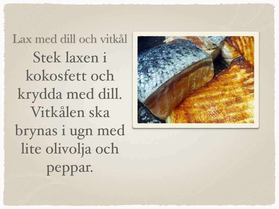 med dill.