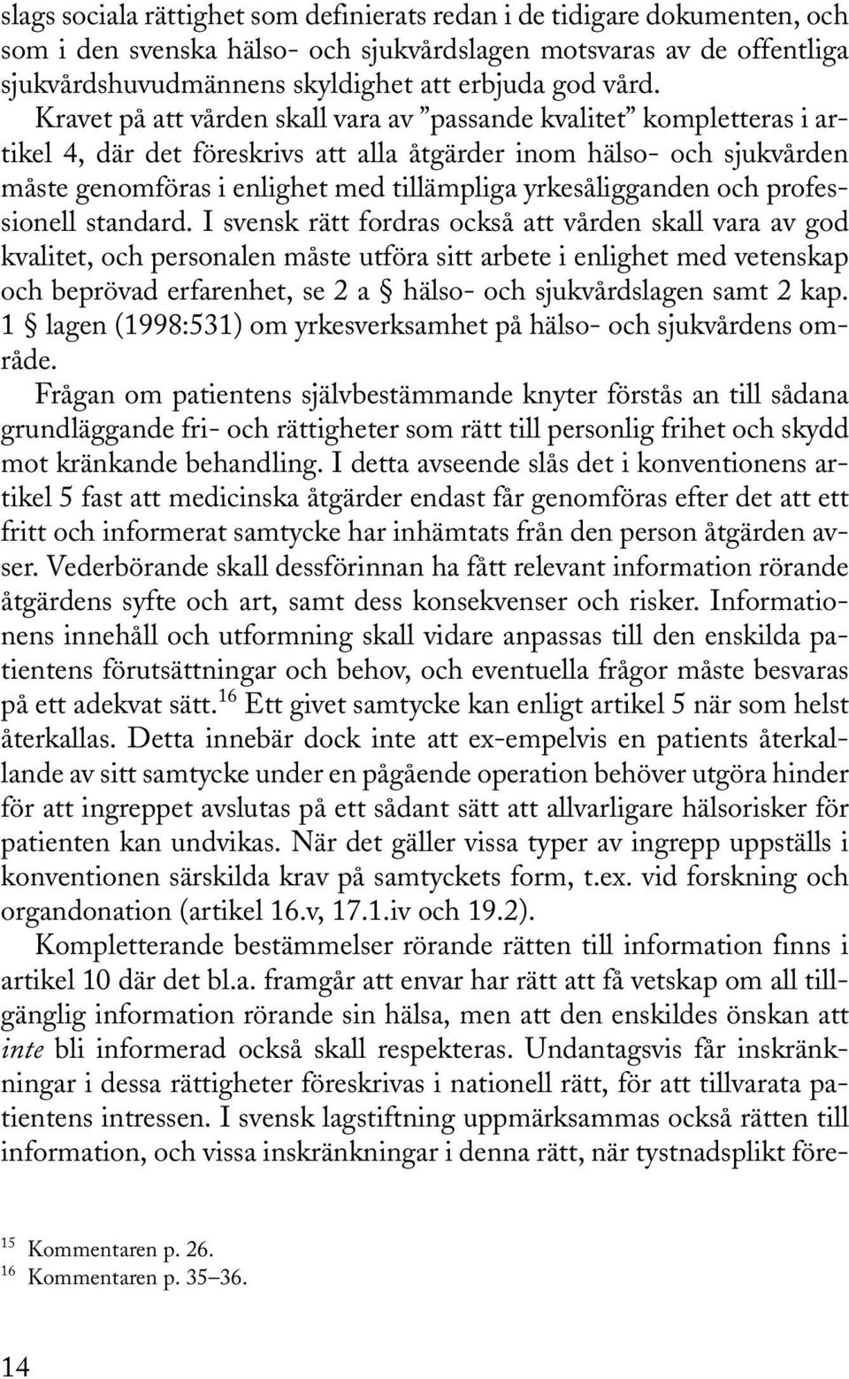 yrkesåligganden och professionell standard.