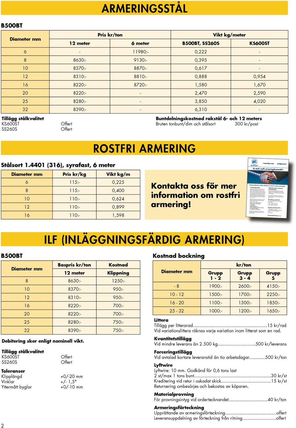 stålsort 300 kr/post ROSTFRI ARMERING Stålsort 1.