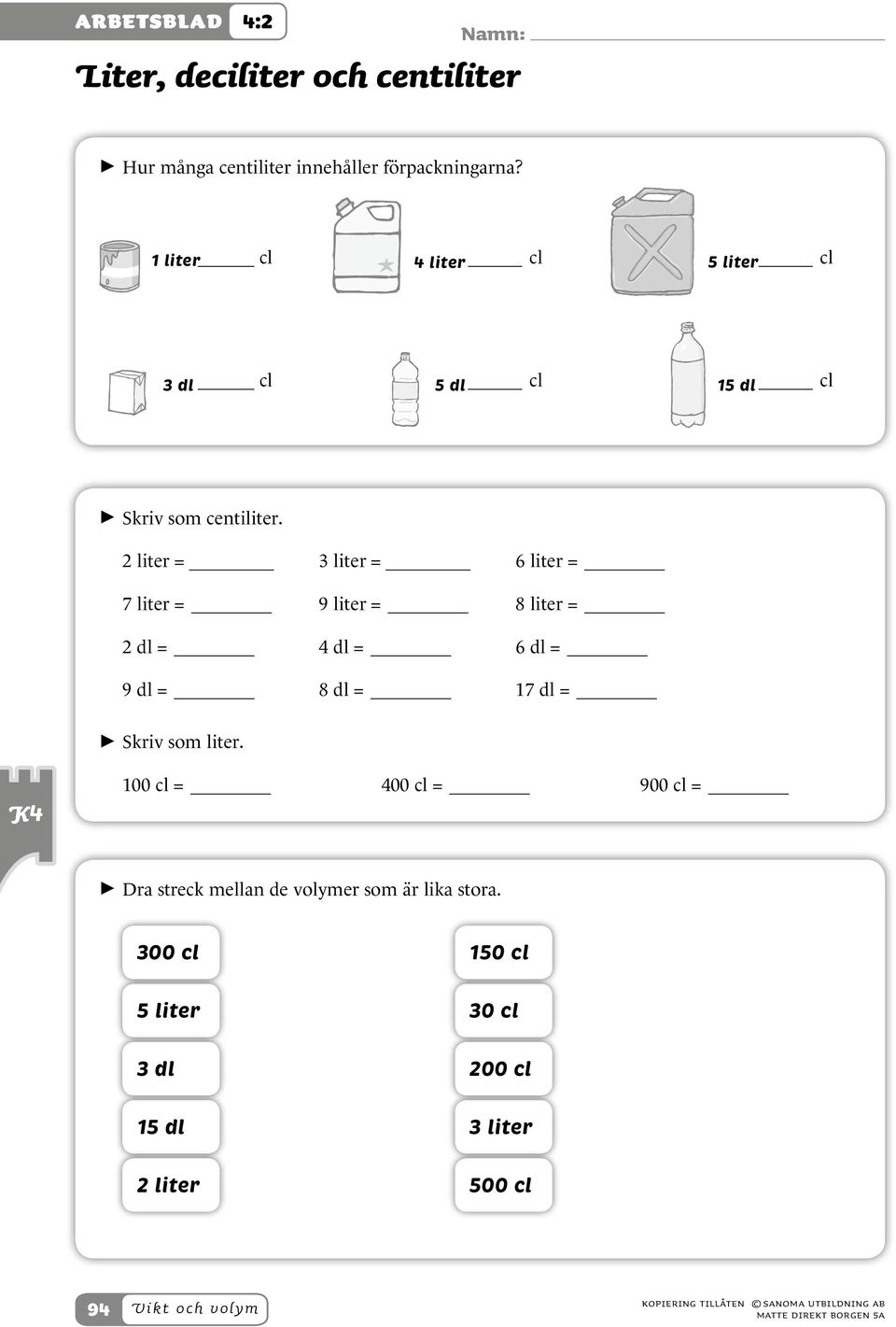 2 000 g = 4 000 g = 6 000 g = 9 000 g = 7 000 g = 5 000 g = > > Vad ska stå på strecket?