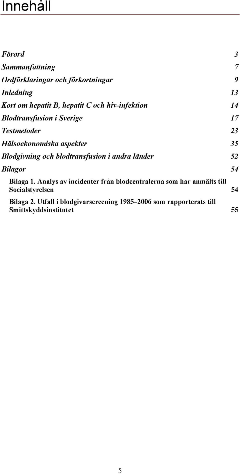 blodtransfusion i andra länder 52 Bilagor 54 Bilaga 1.